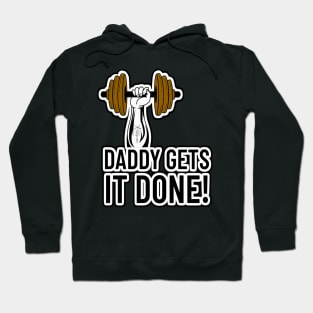 Daddy Gets It Done! Hoodie